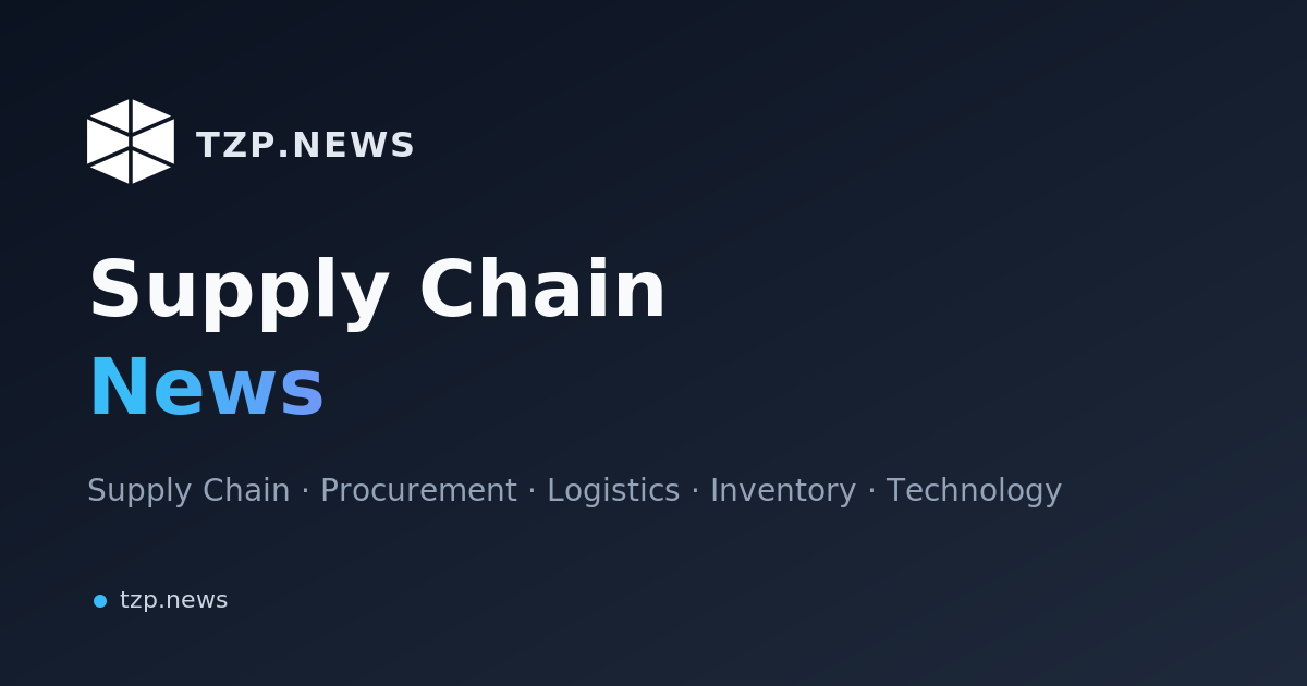 Supply Chain News — tzp.news