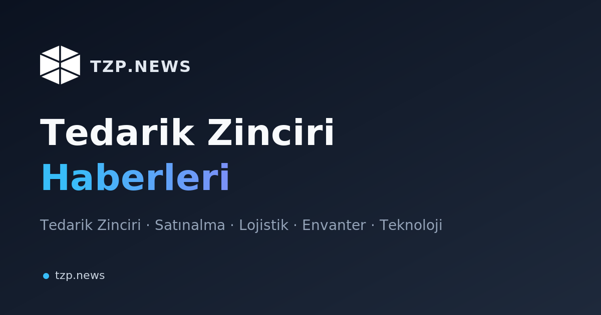 Tedarik Zinciri Haberleri — tzp.news